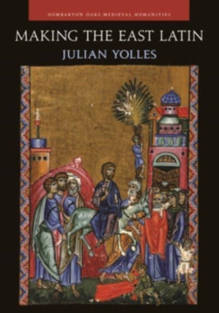 Making The East Latin The Latin