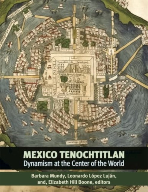 Mexico Tenochtitlan Dynamism At The Cen