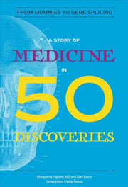 Story Of Medicine In 50 Discoveries By Vigliani, Marguerite