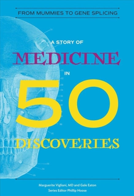 Story Of Medicine In 50 Discoveries By Vigliani, Marguerite
