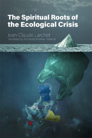Spiritual Roots Of The Ecological Crisis By Author Stated, No