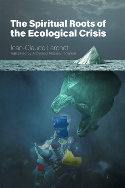 Spiritual Roots Of The Ecological Crisis By Author Stated, No
