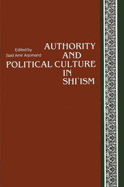 Authority And Political Culture In Shi'i By Arjomand, Sa D Amir