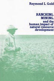 Ranching Mining And The Human Impact Of