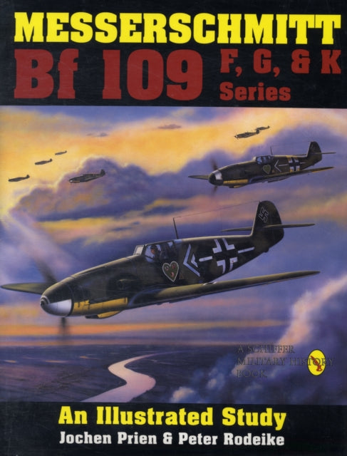 Messerschmitt Bf 109 F/ G/ K Series An By Prien, Jochen