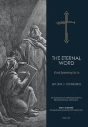 Eternal Word: God Speaking To Us By Ouweneel, Willem J.