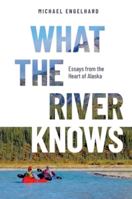What The River Knows