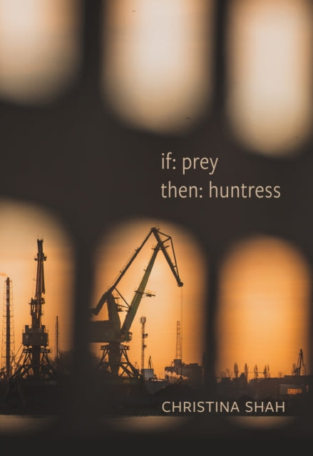 If Prey Then Huntress By Shah, Christina