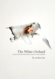 The White Orchard By Arthur Sze