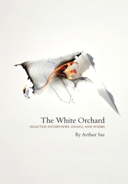 The White Orchard By Arthur Sze