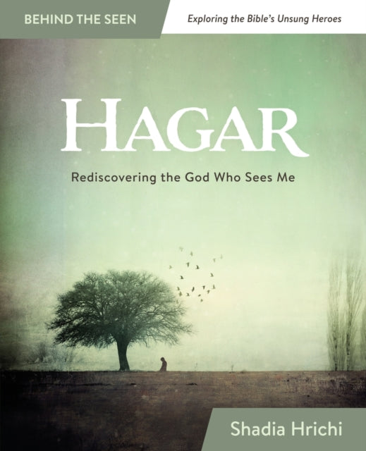 Hagar: Rediscovering The God Who Sees Me By Hrichi, Shadia