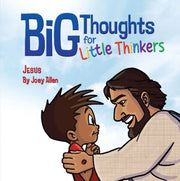 Big Thoughts For Little Thinkers Jesus
