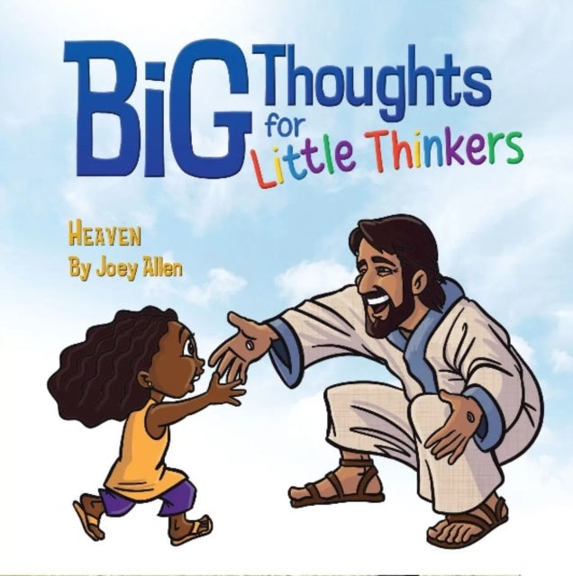 Big Thoughts For Little Thinkers Heaven