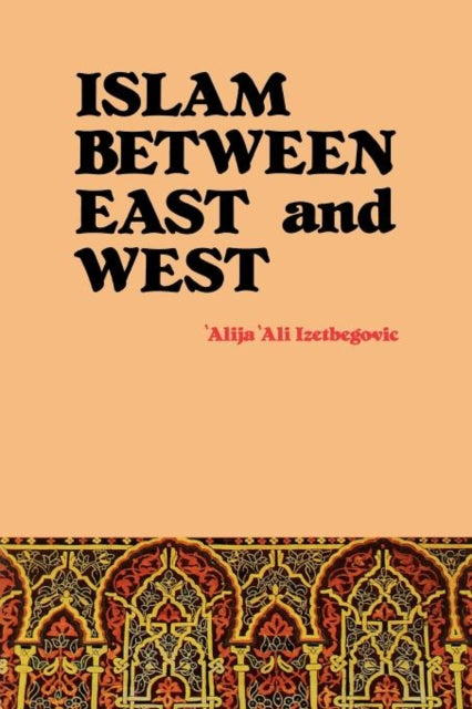 Islam Between East And West