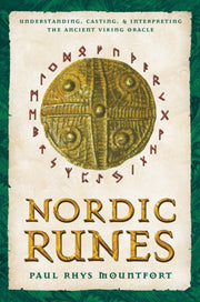 Nordic Runes : Understanding, Casting, A