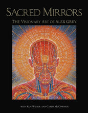 Sacred Mirrors Visionary Art Of Alex Gre By Mccormick, Alex