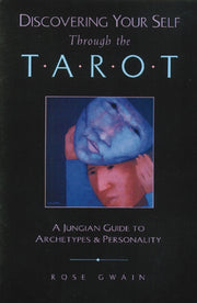 Discovering Your Self Through Tarot