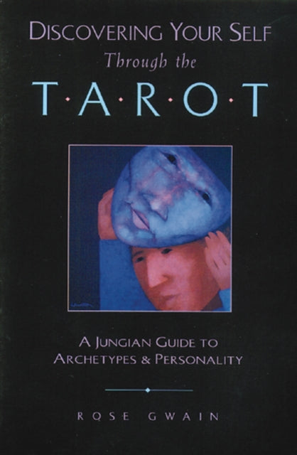 Discovering Your Self Through Tarot