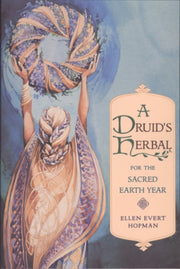 Druid's Herbal For The Sacred Earth Year By Hopman, Ellen Evert