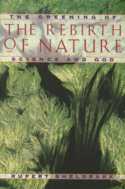 Greening Of The Rebirth Of Nature Scienc By Sheldrake, Rupert
