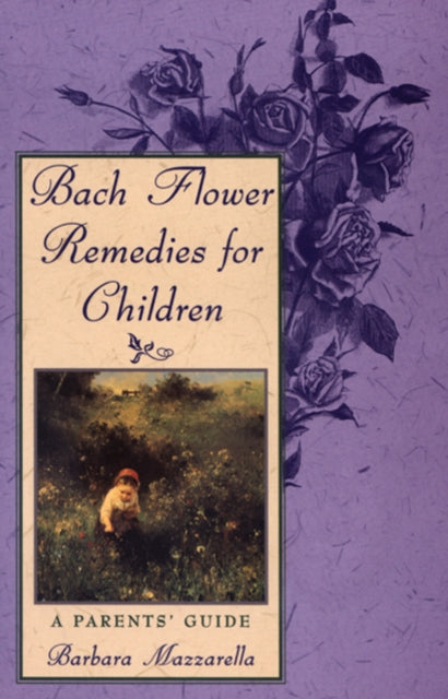 Bach Flower Remedies For Children By Mazzarella, Barbara