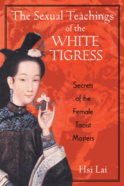 Sexual Teachings Of The White Tigress By Unknown