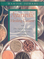 Ayurvedic Healing Cuisine By Johari, Harish