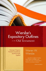 Wiersbes Expository Outlines On The Old