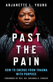 Past The Pain By Anjanette L. Young