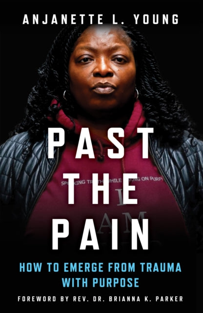 Past The Pain By Anjanette L. Young