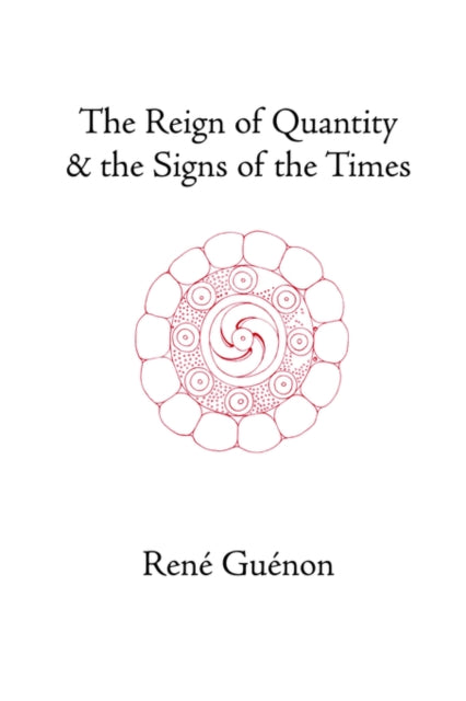 The Reign Of Quantity And The Signs Of T By Guenon, Rene