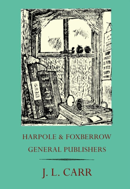 Harpole And Foxberrow, General Publisher By Carr, J.l.