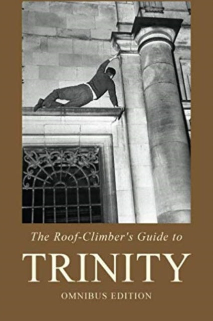 Roofclimbers Guide To Trinity Omnibus Ed