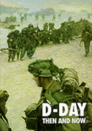 D Day Then & Now Vol 2