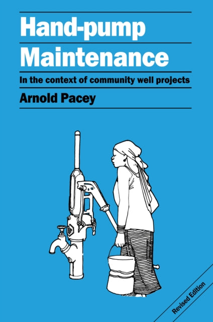 Hand Pump Maintenance : In The Context O By Pacey, Arnold
