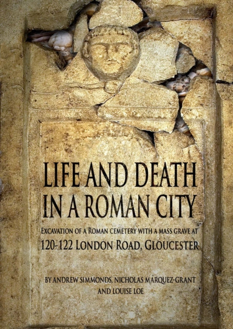 Life & Death In A Roman City By Simmonds, Andrew
