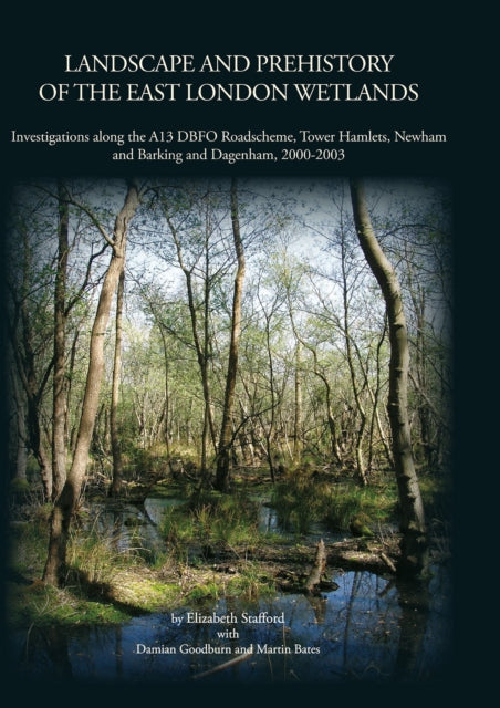 Landscape & Prehistory Of The East Londo