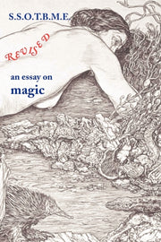 Ssotbme Revised - An Essay On Magic