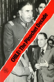 Chile: The Pinochet Decade : The Rise An