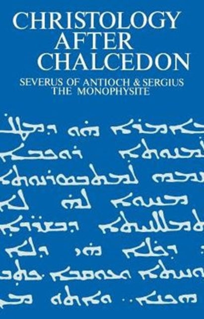 Christology After Chalcedon: Severus Of