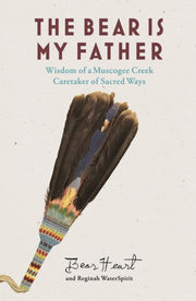 Bear My Father Indigenous Wisdom Muscp By Bear Heart