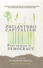 Philanthrocapitalism & The Erosion Of De By Shiva, Vandana