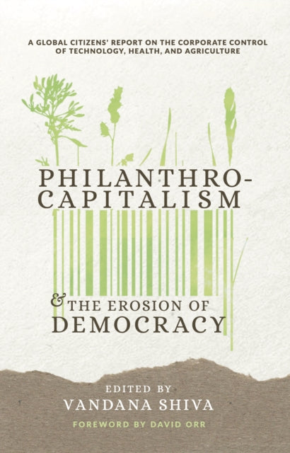 Philanthrocapitalism & The Erosion Of De By Shiva, Vandana