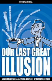 Our Last Great Illusion By Weatherill, Rob