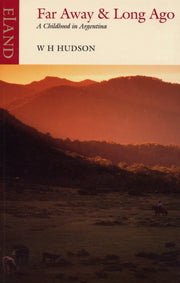 Far Away Long Ago Childhood In Argentina By Hudson, W.h.