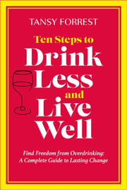 Ten Steps To Drink Less & Live Well