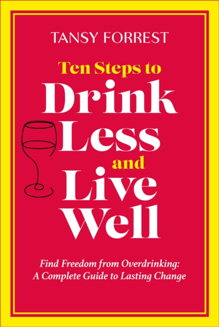 Ten Steps To Drink Less & Live Well