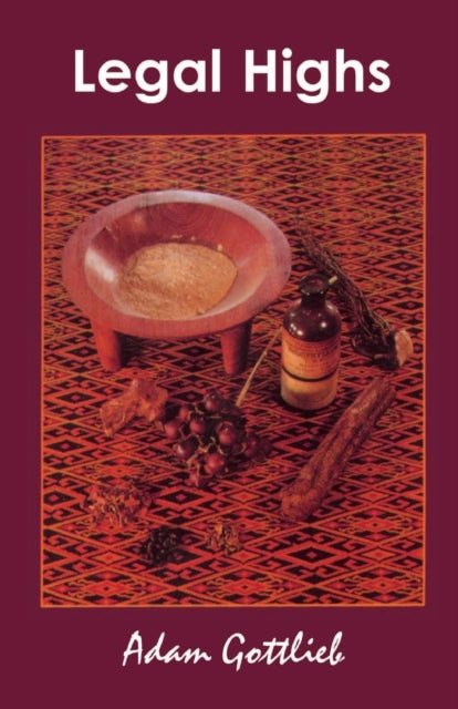 Legal Highs: A Concise Encyclopedia Of L By Gottlieb, Adam