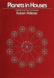 Planets In Houses By Pelletier R