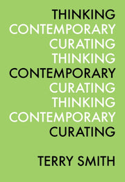 Thinking Contemporary Curating By Smith